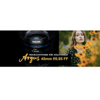LAOWA Argus 45mm f/0,95 FF f&uuml;r Sony E (Vollformat)